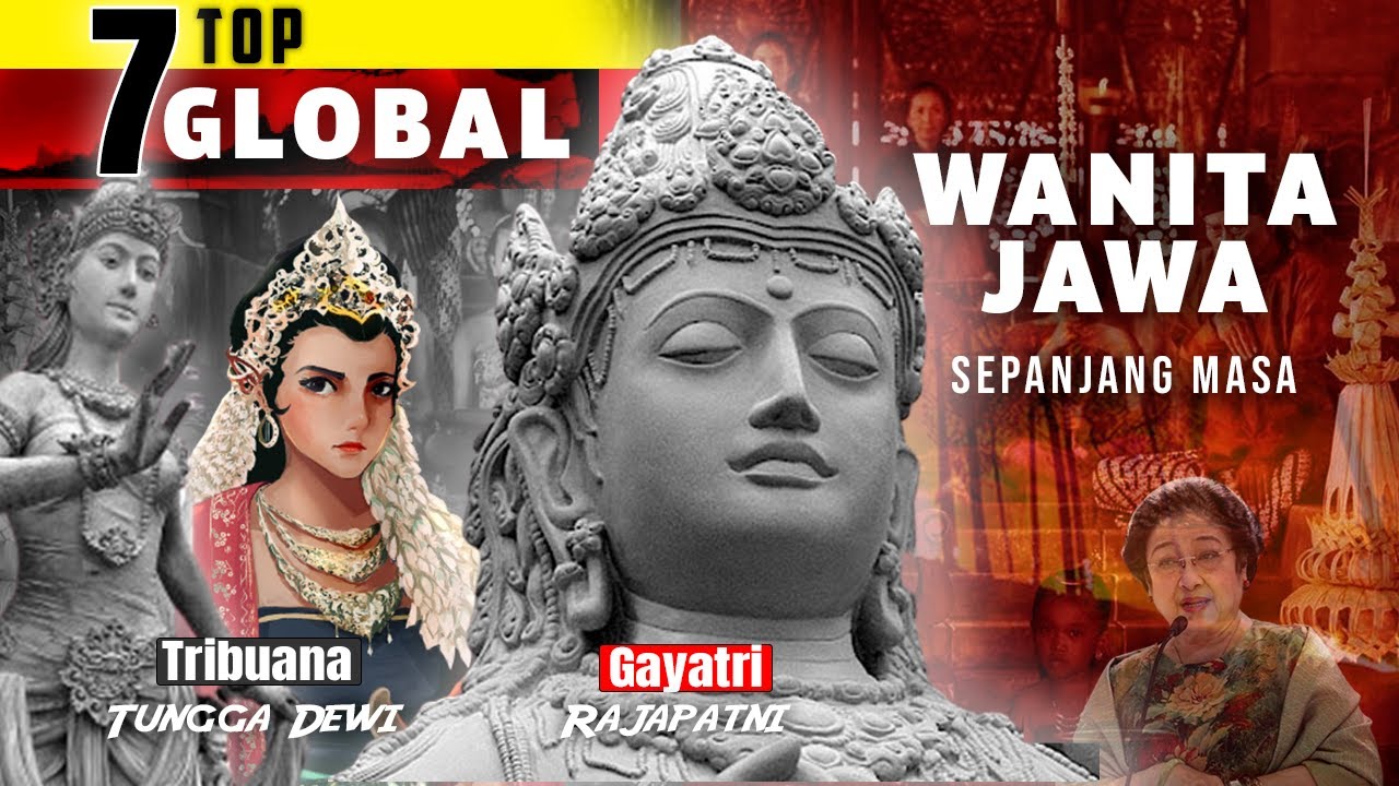 Gayatri Rajapatni, Tribuana Tungga Dewi Hingga Megawati: Inilah 7 Top Global Perempuan Jawa!