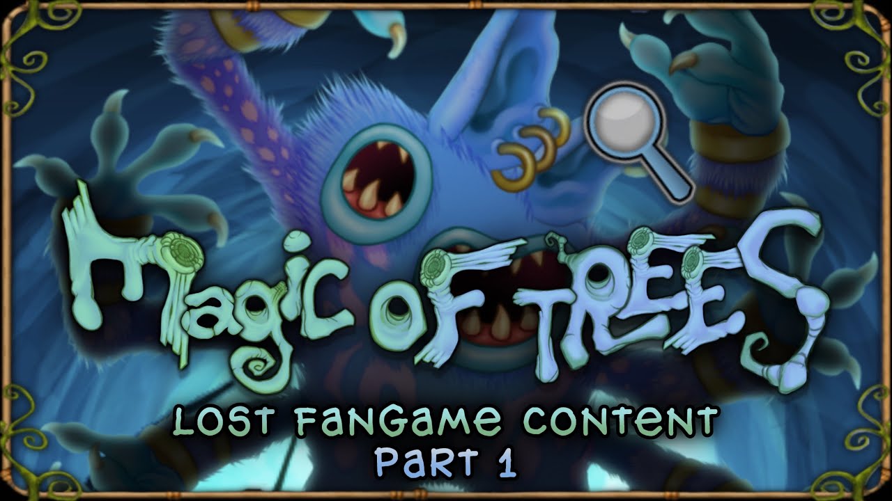 My Singing Monsters: Magic Of Trees - Lost FanGame Content (Part 1)