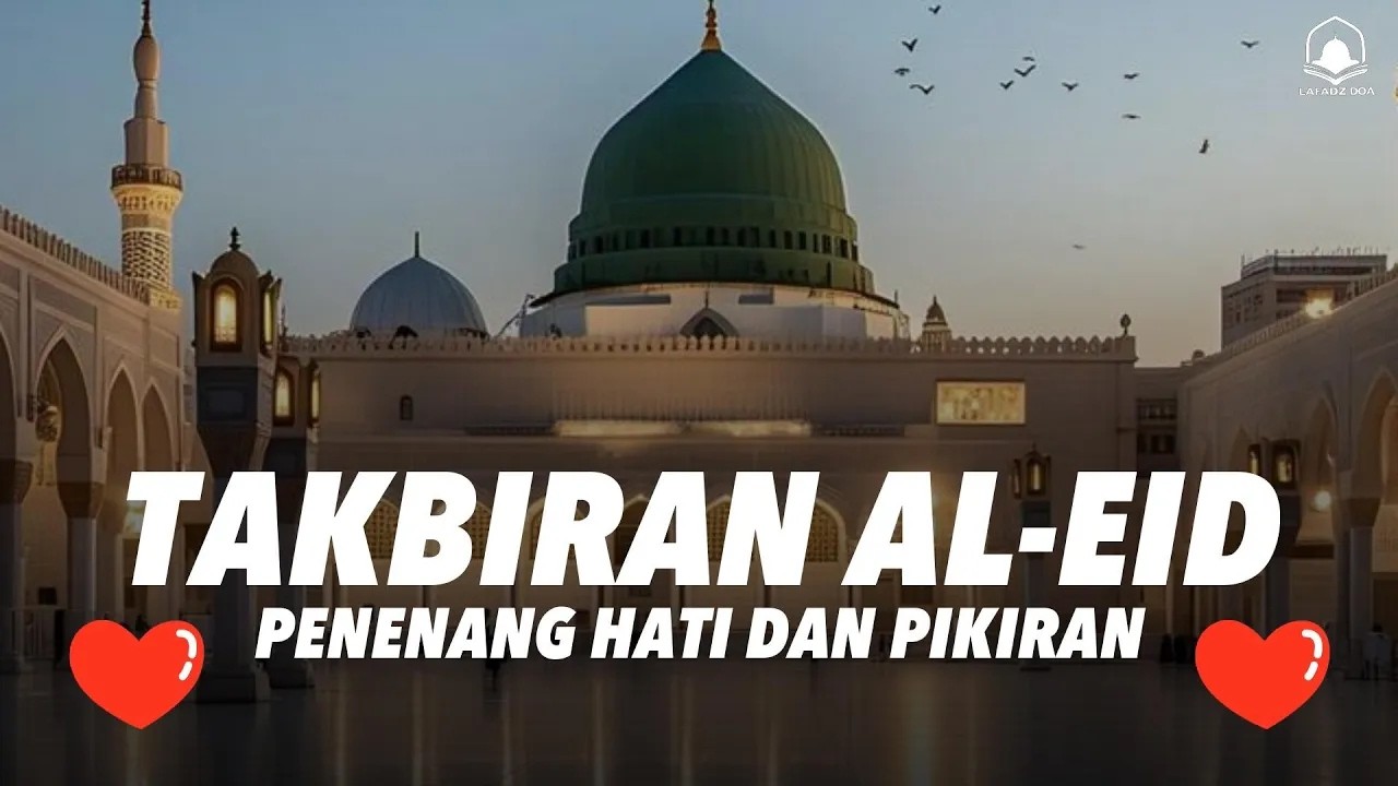 Takbir Idul Fitri 2026 Versi Termerdu dan Terbaik dengan Suara Penuh Kedamaian Jiwa