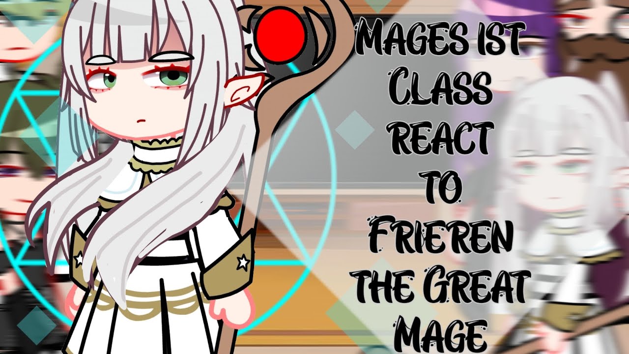 Mages 1st Class react to Frieren the Great Mage || Frieren || Sousou no Frieren