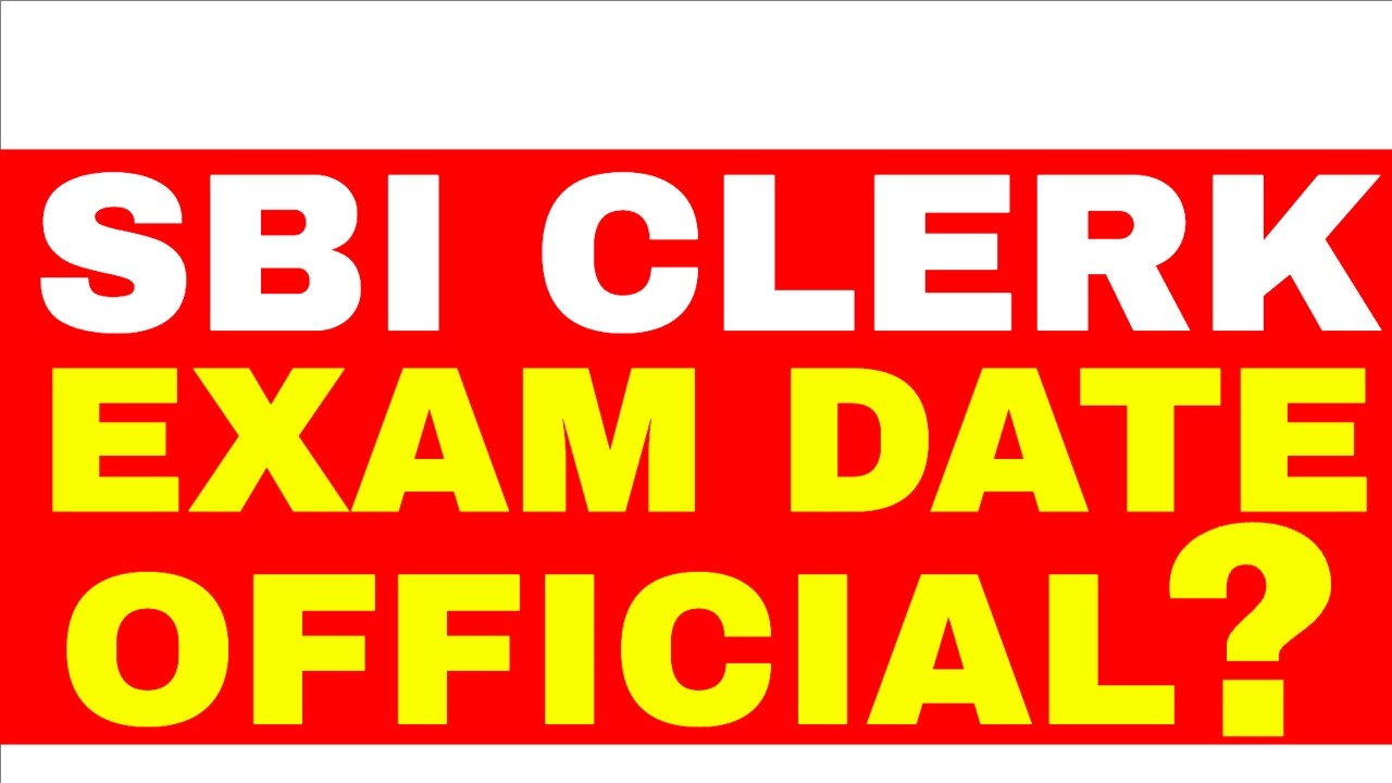 SBI CLERK EXAM DATE