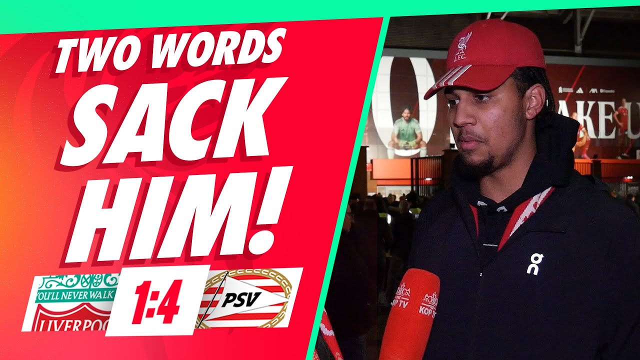 'TWO WORDS... SACK HIM!' | Liverpool 1-4 PSV | Greg | Fan Cam