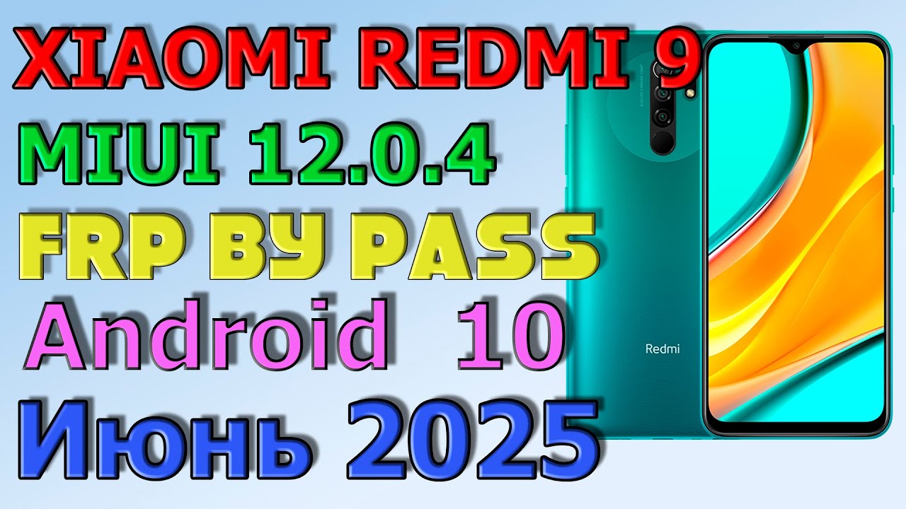 Xiaomi Redmi 9 | MIUI 12 | Frp Bypass/Google Account Unlock Android 10 | MIUI 12.0.4| 2025