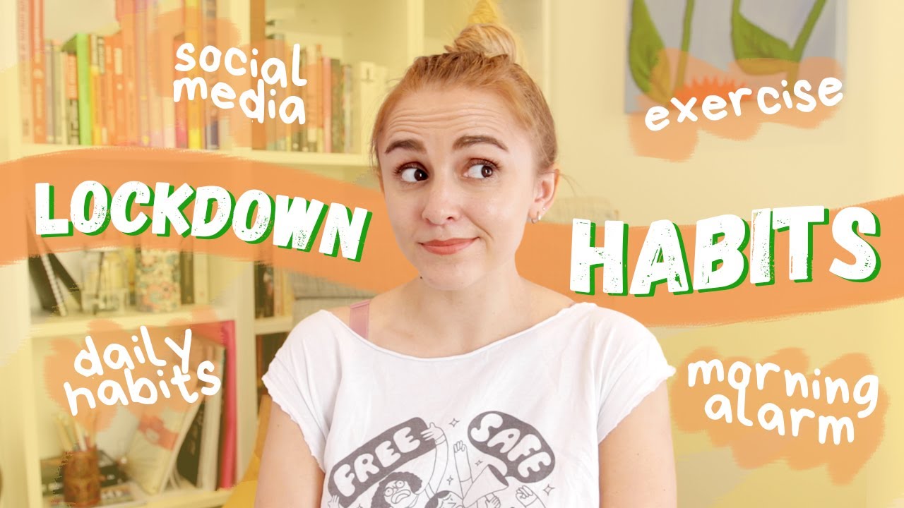 Habits I've Changed During Lockdown | More Hannah