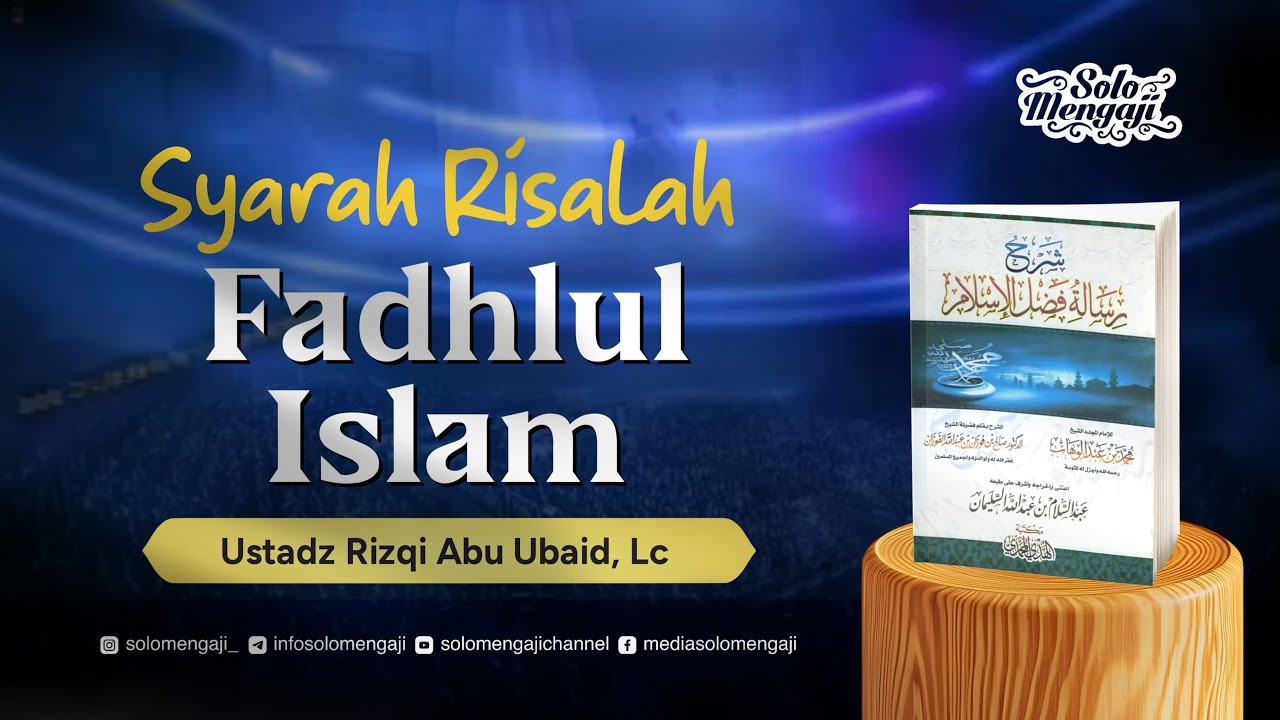 FADHLUL ISLAM #29 ┃ Ustadz Abu Ubaid Rizqi, Lc., M.Pd. حفظه الله تعالى