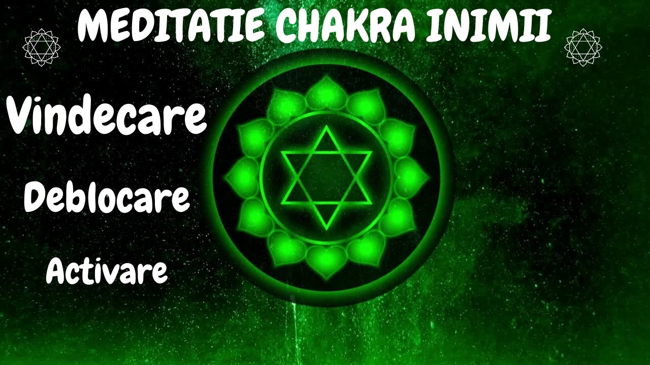 CHAKRA INIMII, MEDITATIE DE VINDECARE, DEBLOCARE SI ACTIVARE