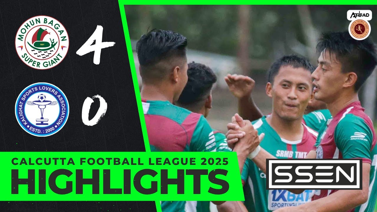 Mohun Bagan SG 4-0 Kalighat SLA | Match Highlights | Calcutta Football League 2025 | @SSEN