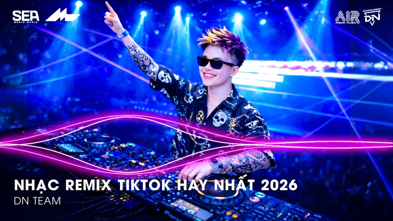 NHẠC REMIX TIKTOK HAY NHẤT 2026 | BXH NHẠC TRẺ REMIX HOT TREND 2026 | NHẠC TREND TIKTOK REMIX 2026