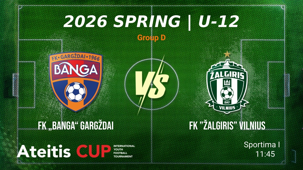 FK „Banga“ Gargždai vs FK ”Žalgiris” Vilnius / Ateitis CUP 2026 SPRING | U-12, Group D, Sportima I
