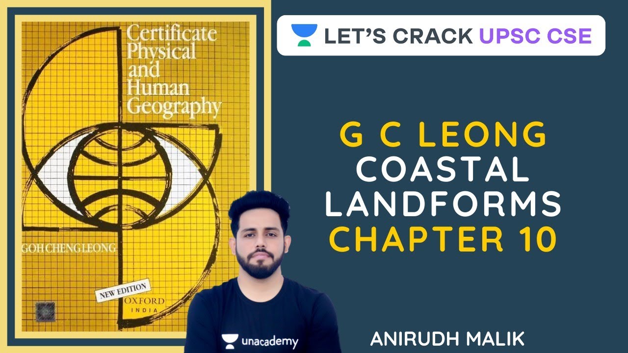 L10: Coastal Landforms | G C Leong | UPSC CSE/IAS 2020 | Anirudh Malik
