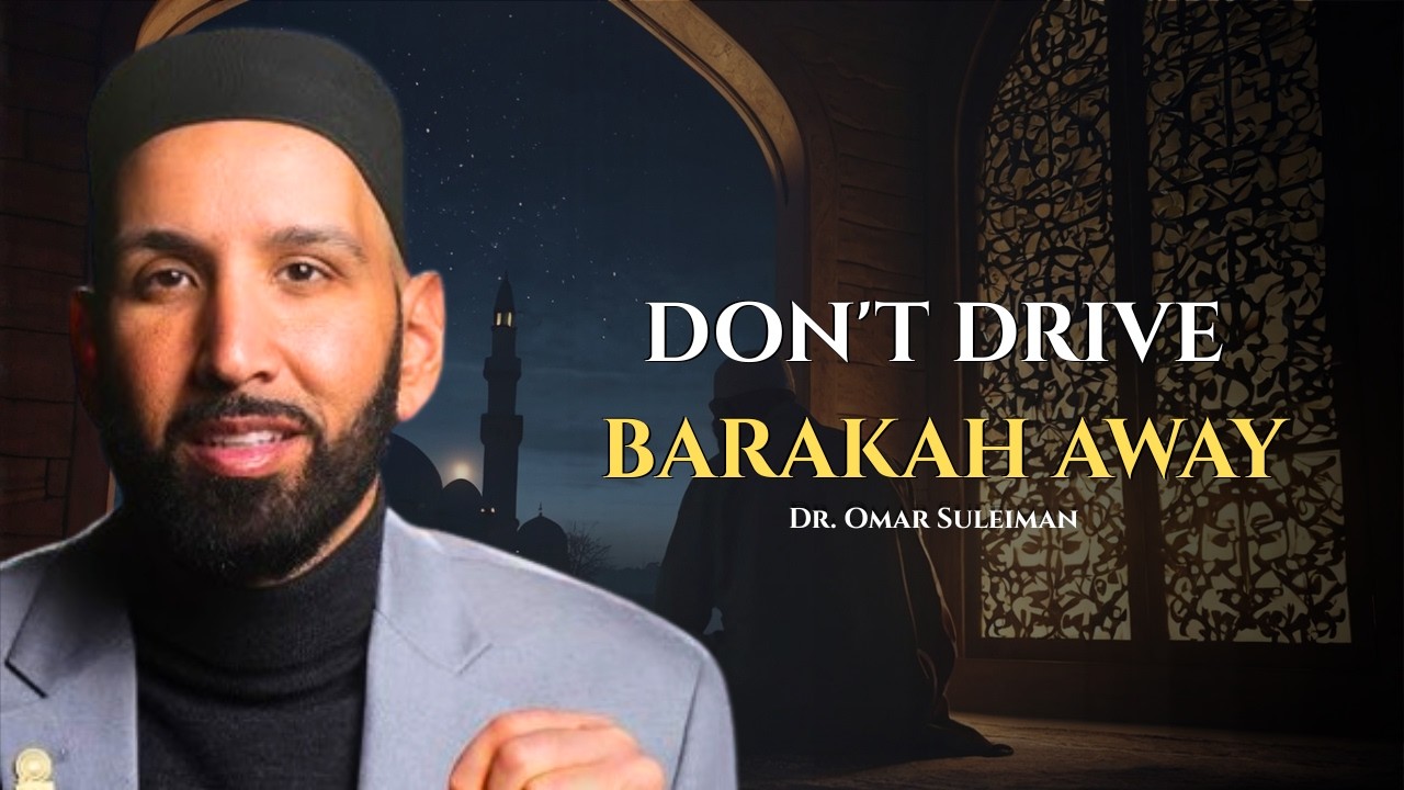 Are You Destroying Allah's Blessings Without Realizing It? ~ Dr. Omar Suleiman