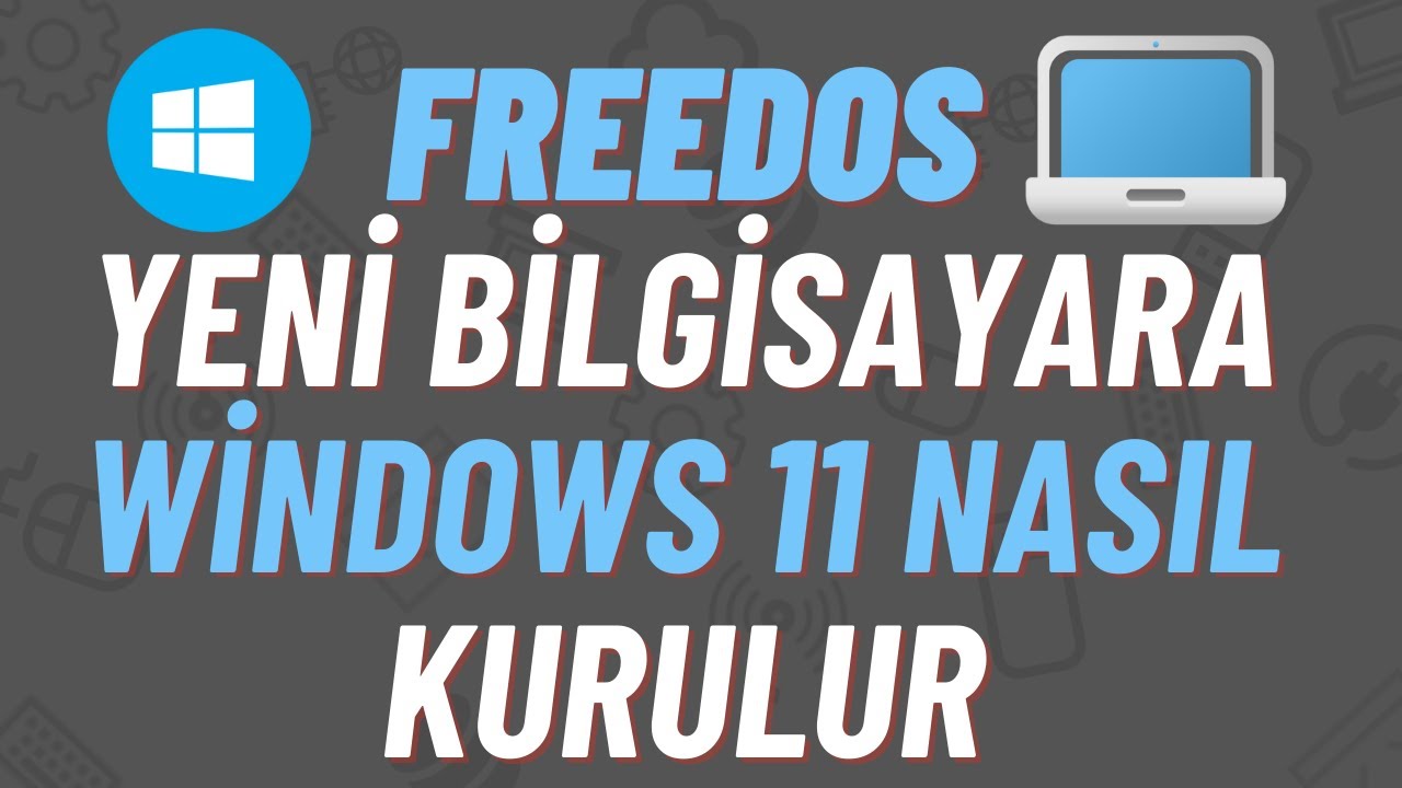 FreeDOS Laptopa Windows 11 Nasıl Kurulur  | En Kolay Ve Güncel Yöntem