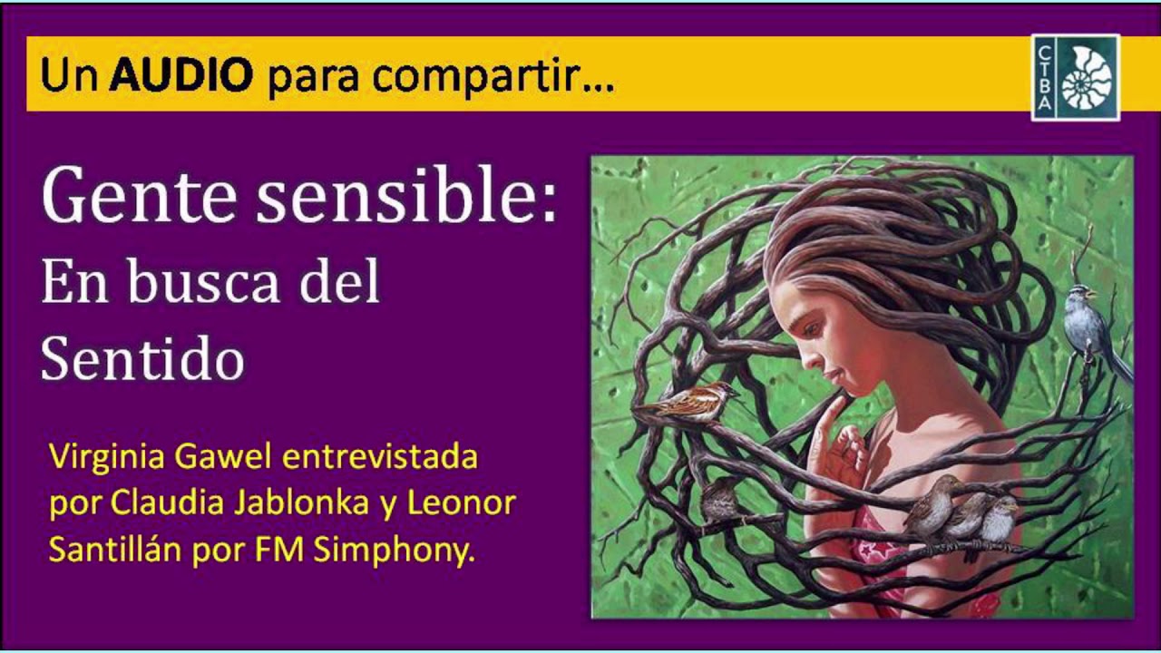 Virginia Gawel: GENTE SENSIBLE EN BUSCA DEL SENTIDO