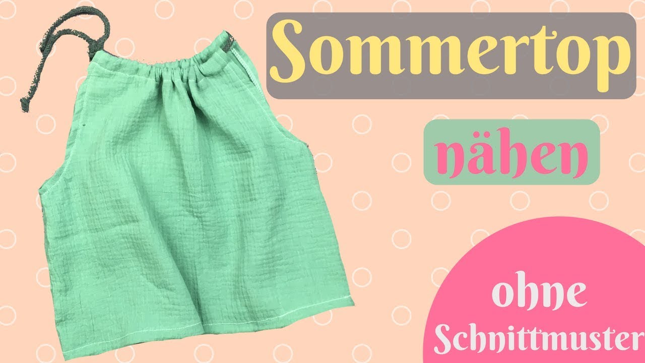 Schnelles Sommer Top nähen - Nähanleitung ohne Schnittmuster für Anfänger