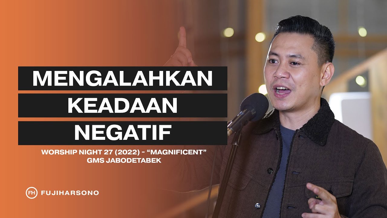 MENGALAHKAN KEADAAN NEGATIF - Fuji Harsono - Official Khotbah