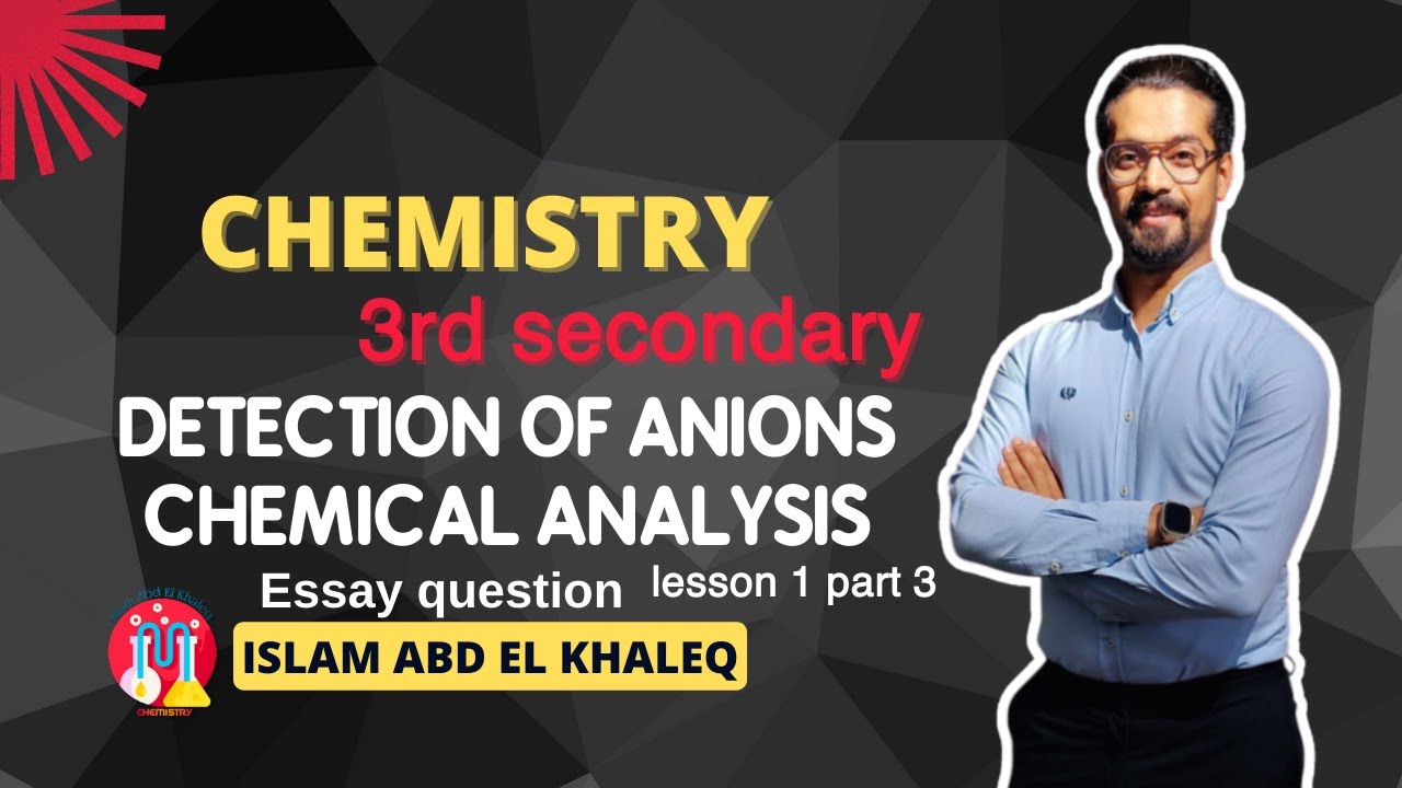Essay questions of detections of anions lesson 1 chapter 2 3rd chemistry part3