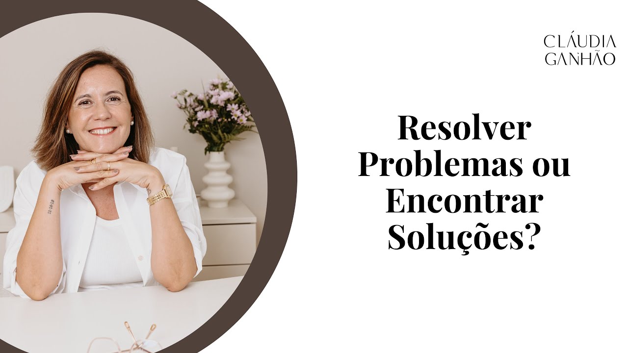 Resolver Problemas ou Encontrar Soluções?