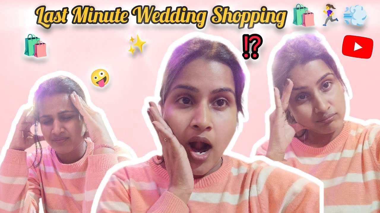 Last Minute Wedding Shopping 🛍️ | Shaadi Ka Final Rush 😍From Zero to YouTube 🎥 | My First Video