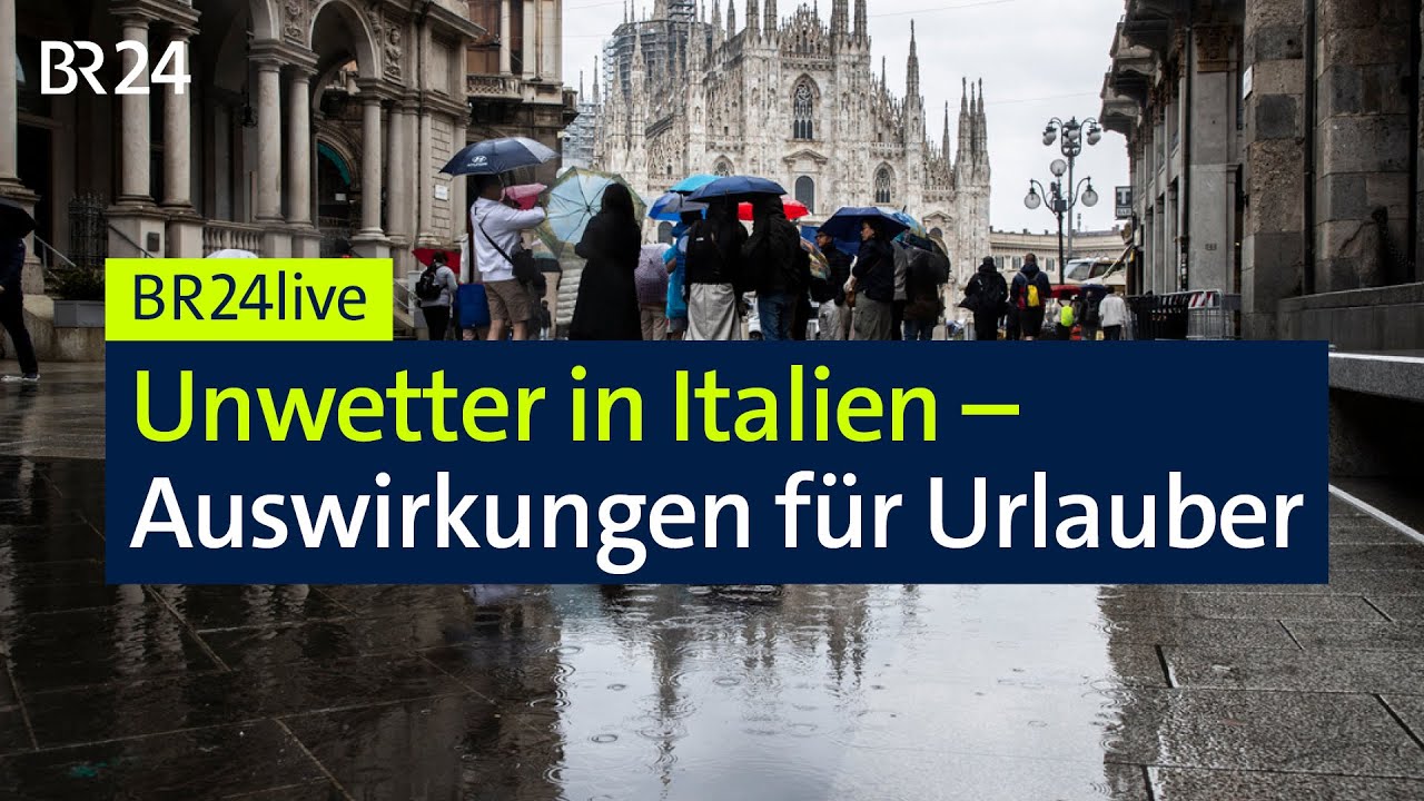Schnee und Starkregen in den Alpen und Italien - Auswirkungen für Urlauber | BR24live