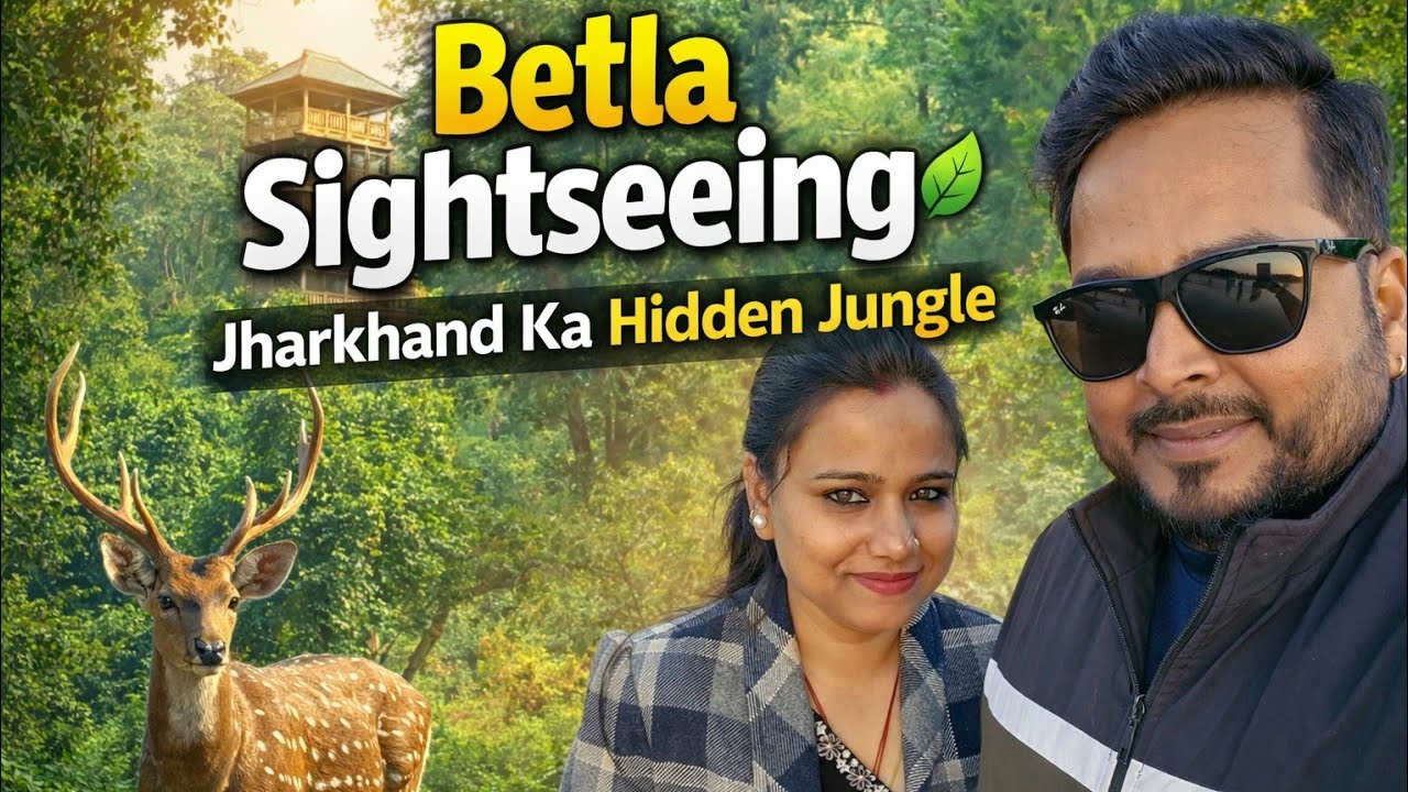 Ep-3 Betla National Park sightseeing | Jharkhand ka Hidden Jungle Paradise &ldquo;#betlanationalpark