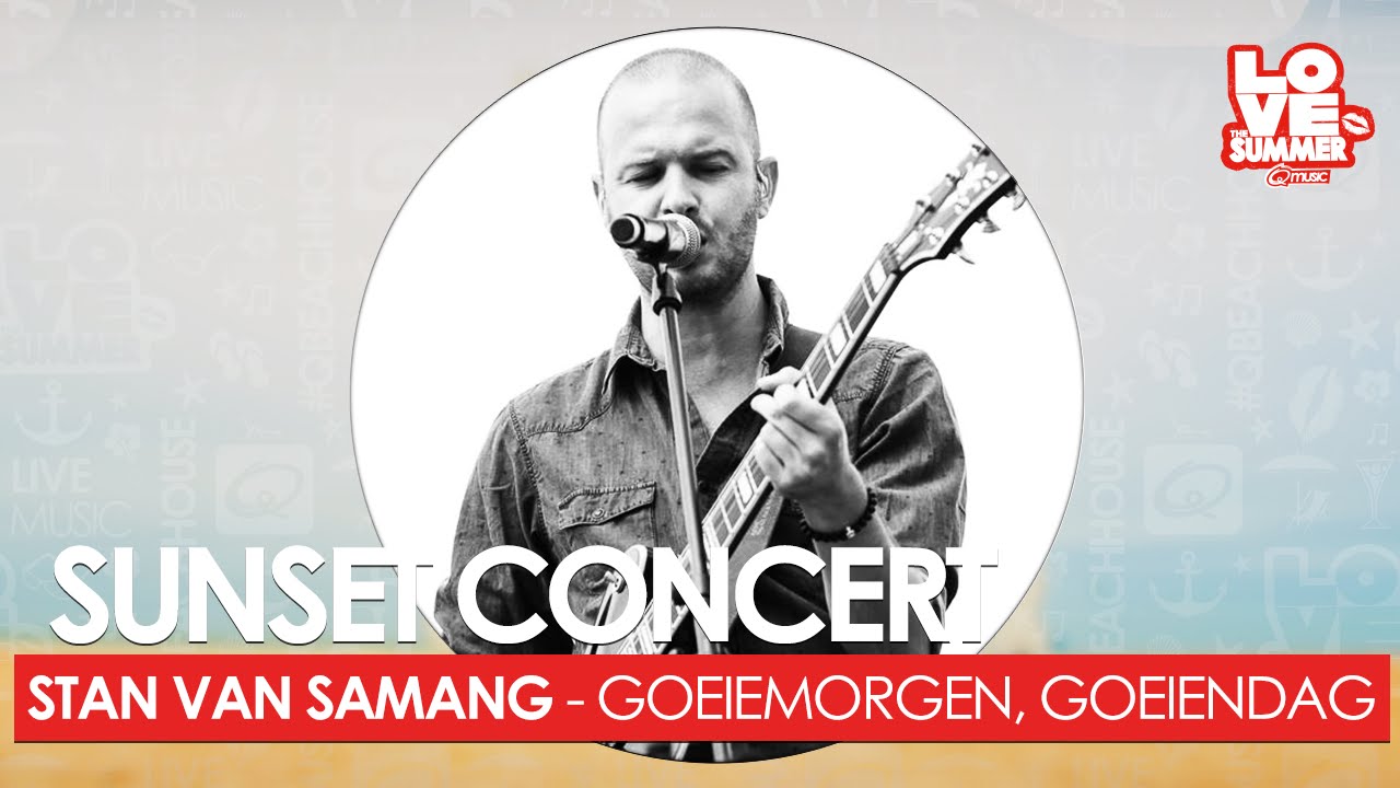 Sunset Concert: Stan van Samang - Goeiemorgen, Goeiendag (live bij Q)