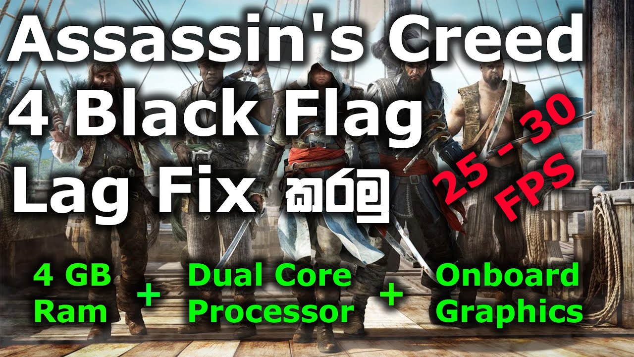 Assassin's Creed IV Black Flag Lag Fix කරමු | Sinhala | Kethaka Rathnayaka