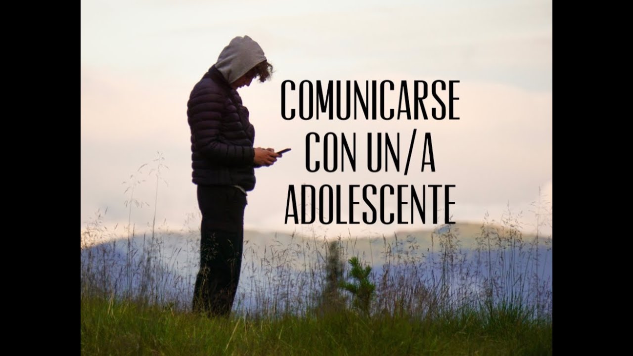 Comunicarse con un/a adolescente
