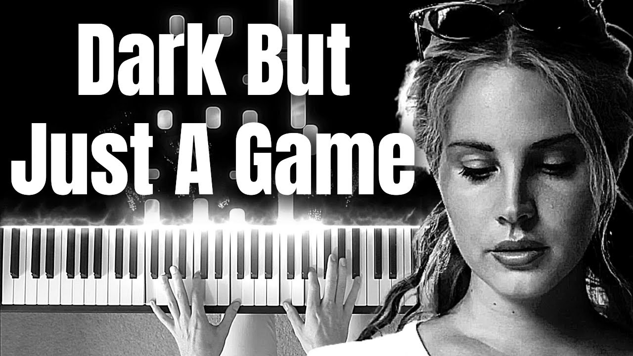 Dark But Just A Game by Lana Del Rey - Piano Cover
