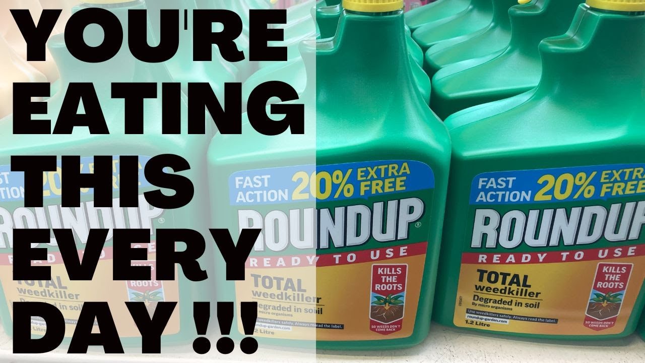 You&rsquo;re eating Glyphosate (Roundup) everyday! Here&rsquo;s what to do about it.