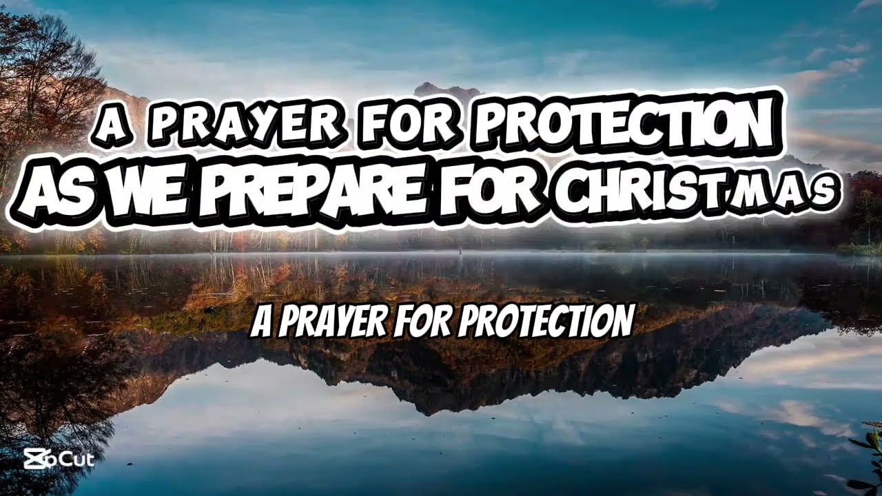 A Powerful Prayer for Protection 🙏 | Pray This As Christmas Approaches