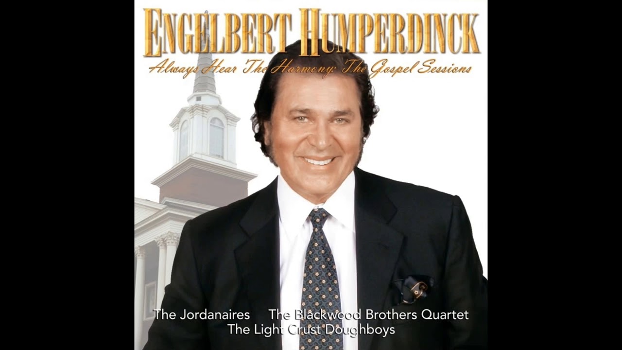 Engelbert Humperdinck: Always Hear The Harmony: The Gospel Sessions (Full CD) 2003