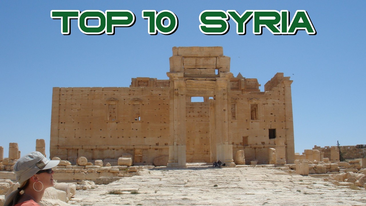 Top 10 Places to Visit in Syria | Ancient Cities, Roman Ruins & Hidden Wonders