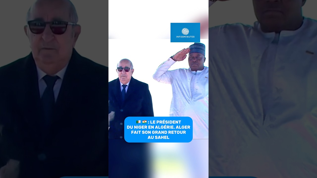 🇩🇿 🇳🇪 : Le Pr&eacute;sident du Niger se rend en Alg&eacute;rie. Alger fait son grand retour au Sahel.