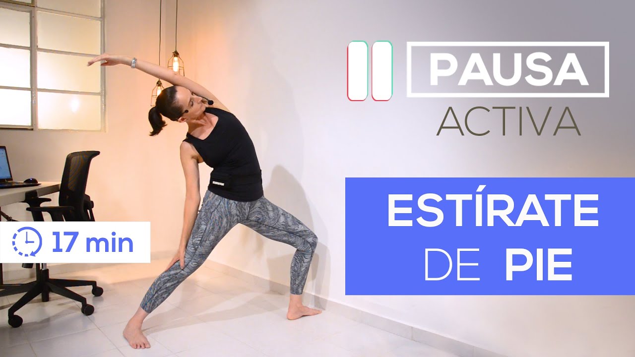Pausa Activa para Estirarse de Pie | 17 min