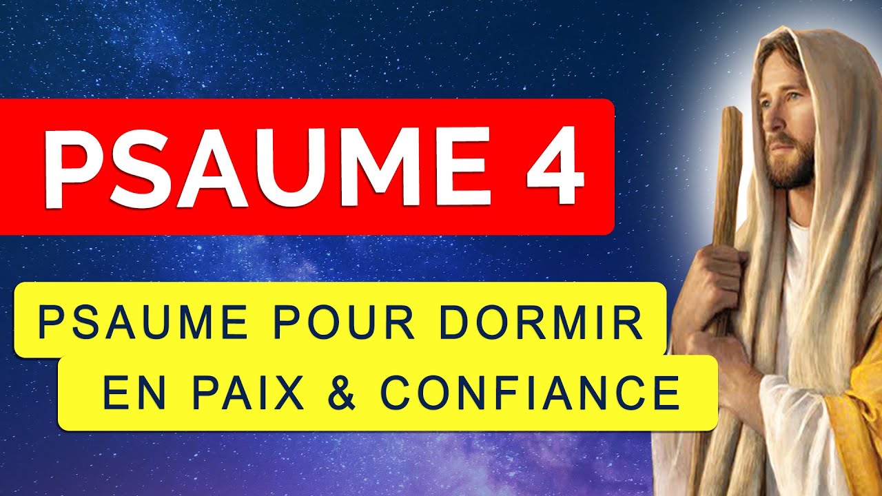 🙏 PSAUME 4 🙏 PUISSANT PSAUME pour DORMIR en PAIX et CONFIANCE