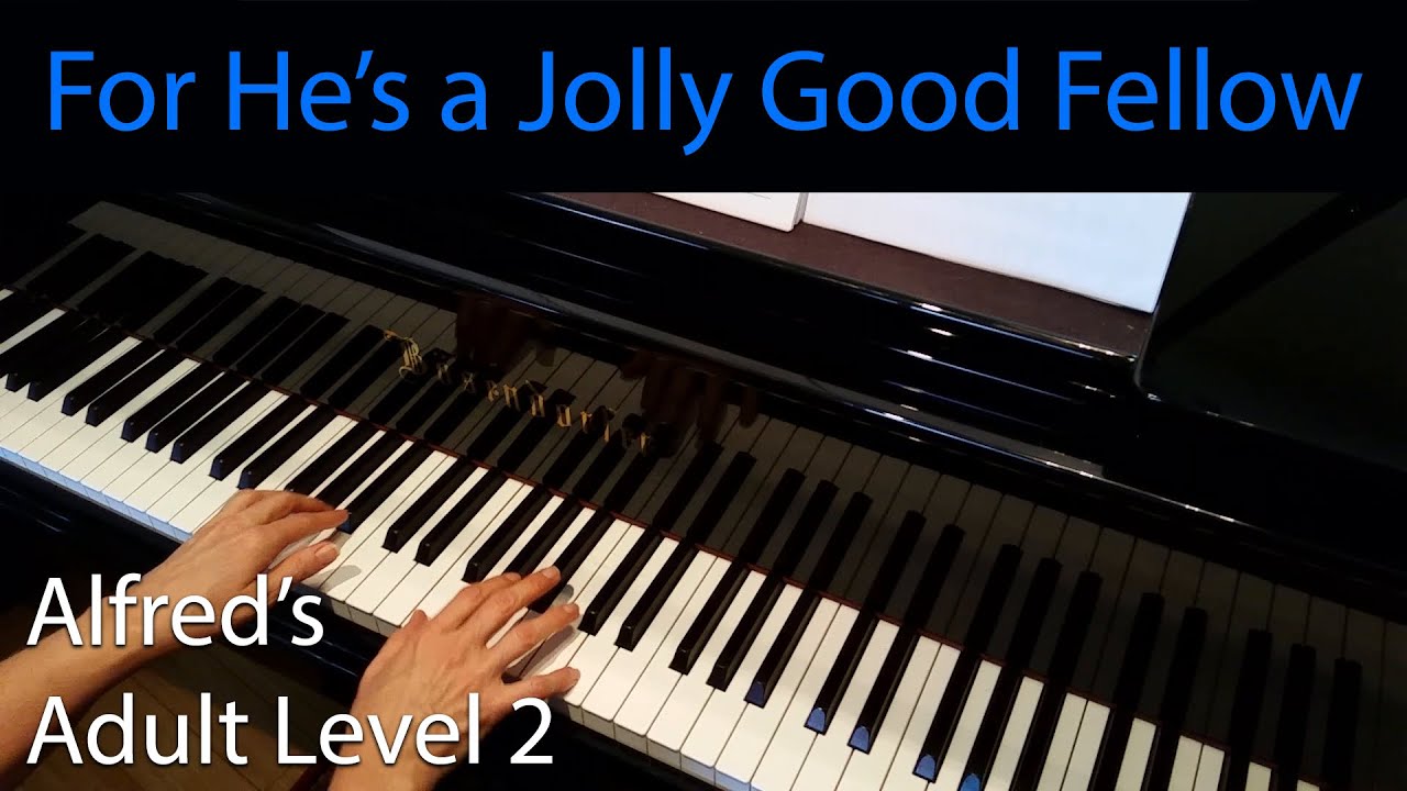 For He's a Jolly Good Fellow (Elementary Piano Solo) Alfred's Adult Level 2