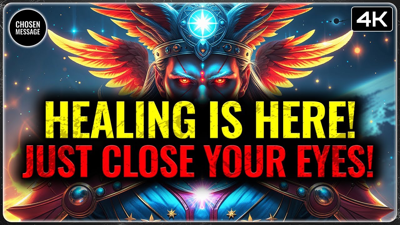 CHOSEN ONES: I WILL HEAL YOUR BODY – JUST CLOSE YOUR EYES 5 MINUTES