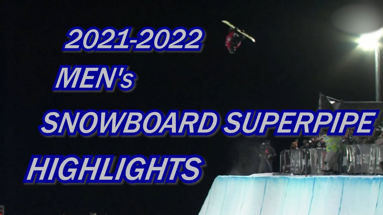 2021-2022 Men's Snowboard Superpipe HIGHLIGHTS  男子 スノーボード ハーフパイプ シーズンハイライト