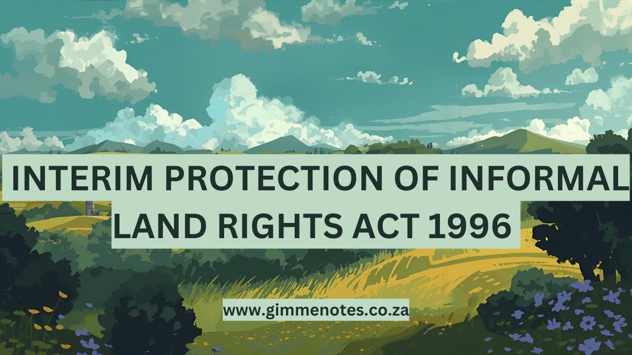 Interim Protection of Informal Land Rights Act 1996: Customary Land Rights in South Africa