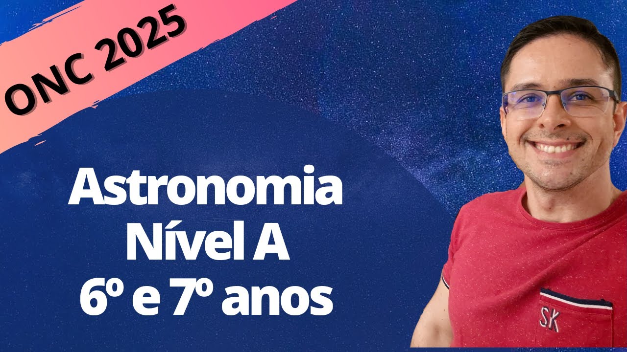 ONC 2025 - Astronomia - Nível A (6º e 7º anos)