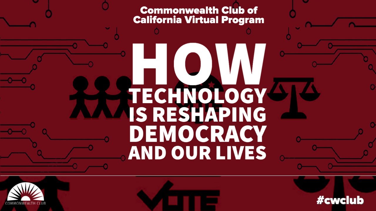How Technology Is Reshaping Democracy And Our Lives