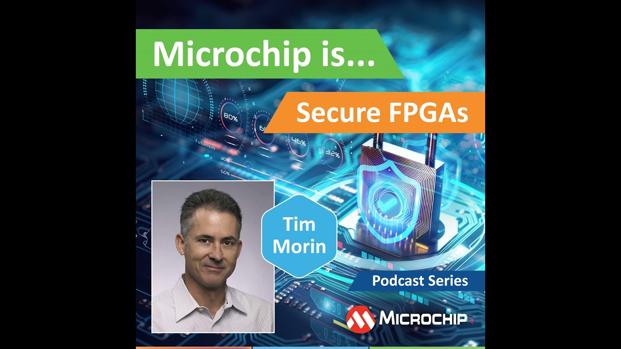 Microchip Is... Secure FPGAs