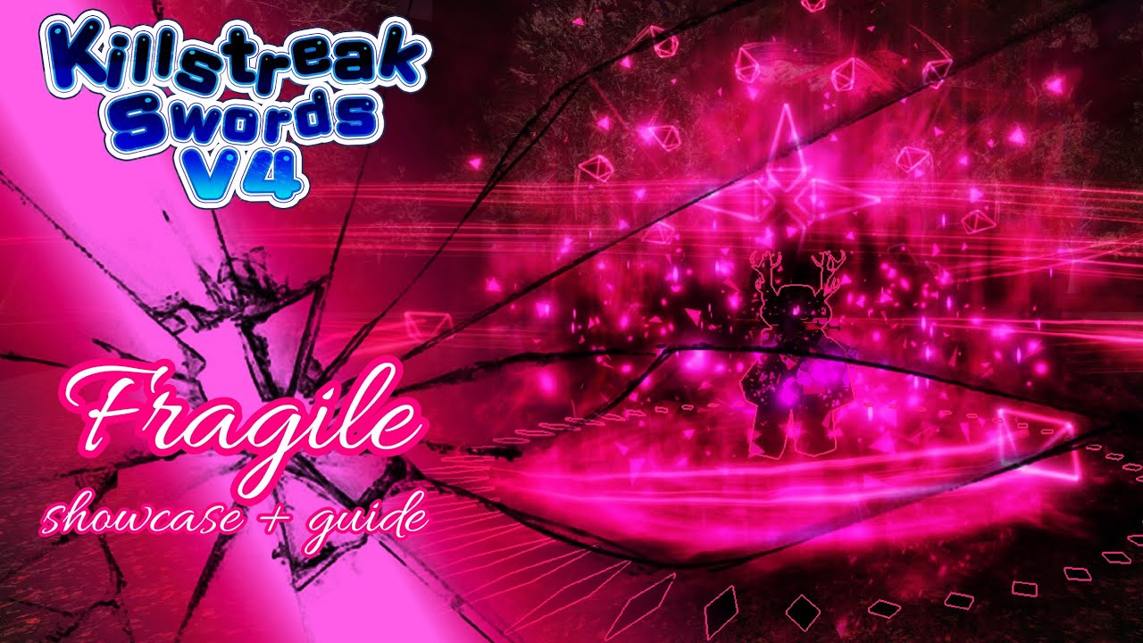 Fragile - Showcase / Guide || Killstreak Swords V4