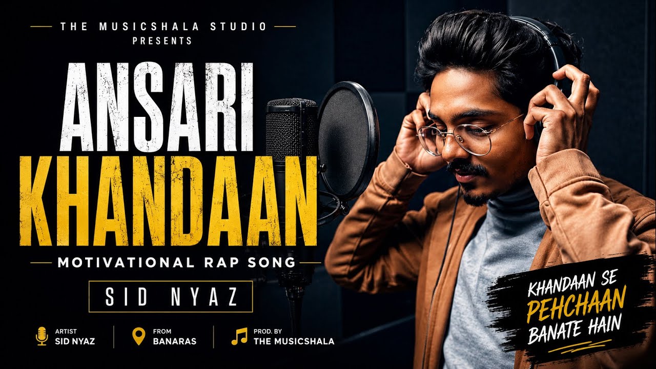 ANSARI KHANDAAN | Motivational Rap Song | Sid Nyaz | Banaras | Prod. The Musicshala Studio
