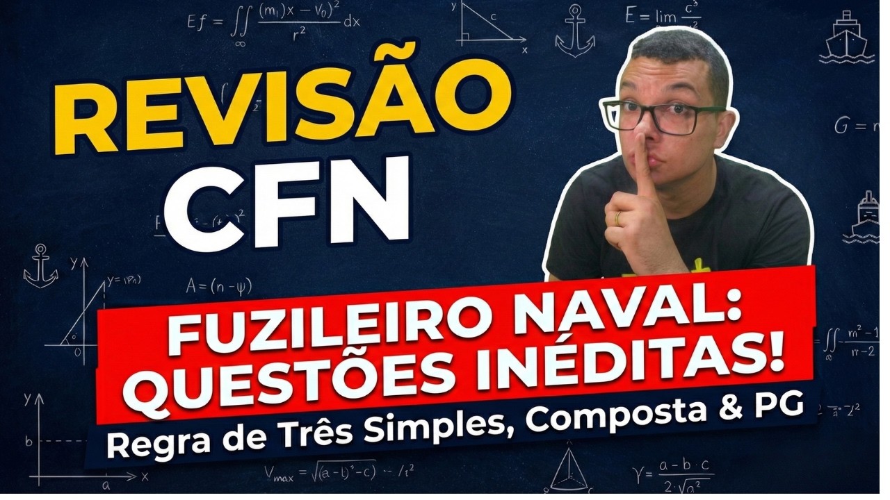 Matemática CFN (Fuzileiros navais)2026 | Questões Resolvidas no Padrão da Prova