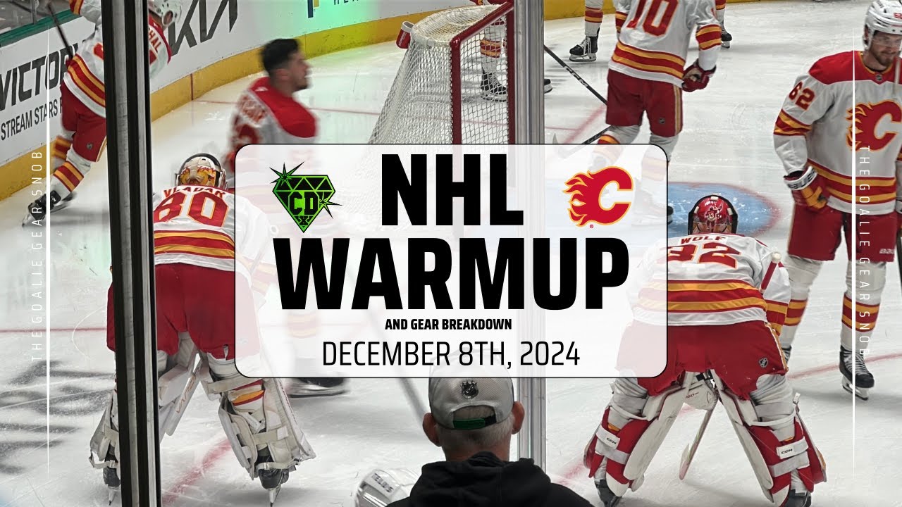 NHL Warmup & Gear Breakdown | Calgary Flames | Dustin Wolf & Dan Vladar