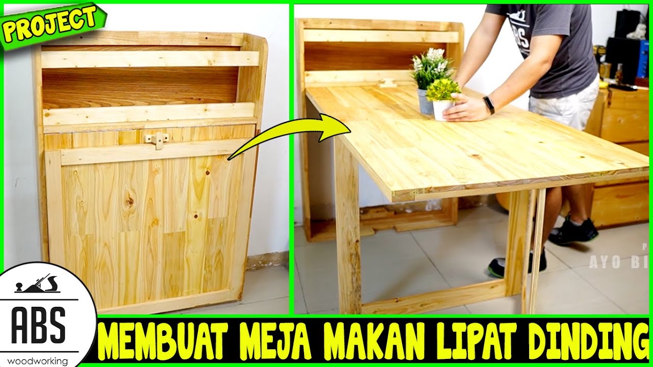 MEMBUAT MEJA MAKAN LIPAT - Cocok Untuk Ruang Sempit