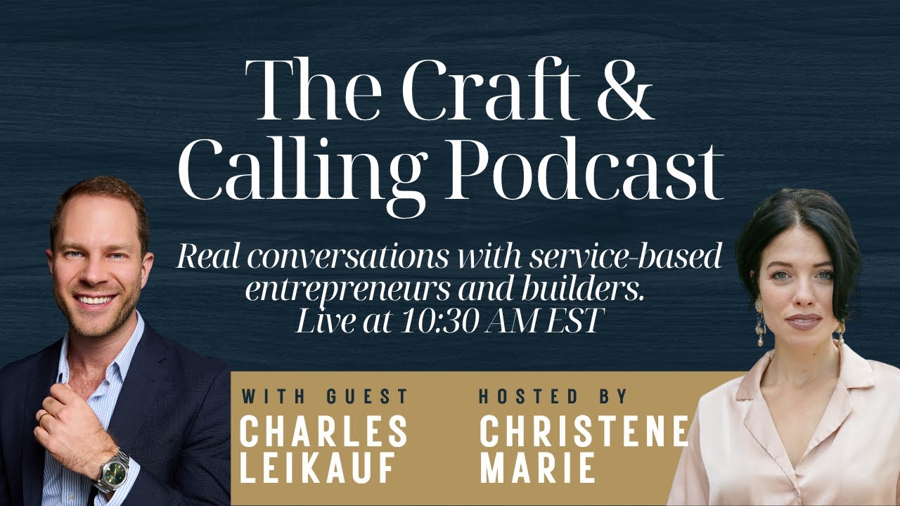 The Craft & Calling Podcast with Charles Leikauf