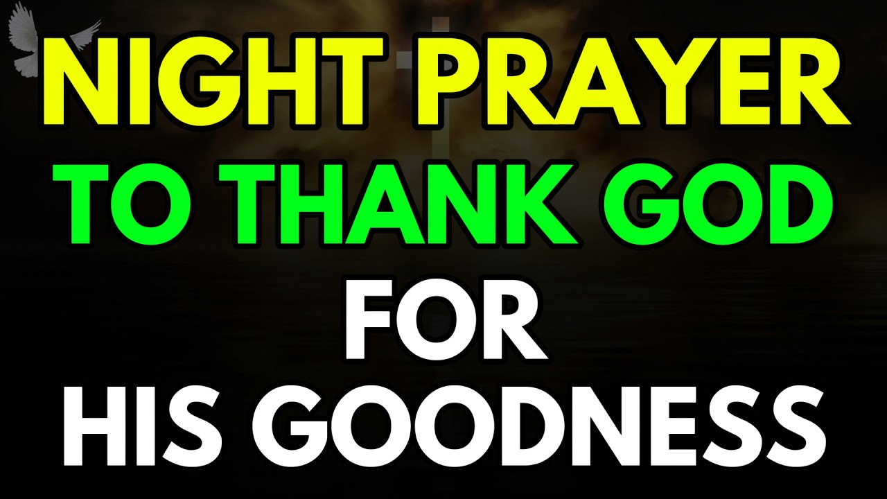 Night Prayer To Thank God For His Goodness | Heartfelt Gratitude Prayer Before Sleep