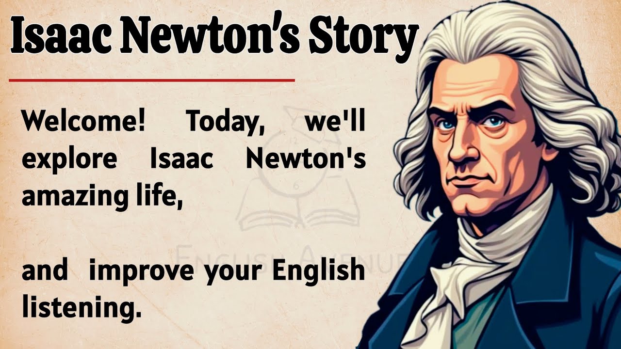 Isaac Newton's Story || Learn English Through Story 🔥 || Graded Reader || Listening Practice ✅